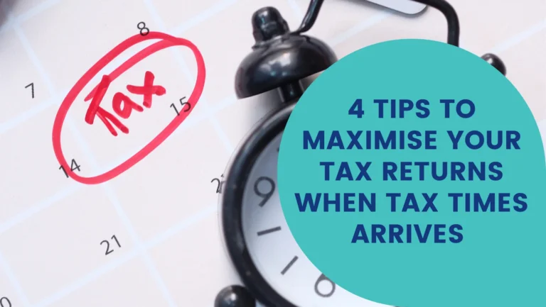 4-Tips-to-Maximise-Your-Tax-Returns-When-Tax-Time-Arrives