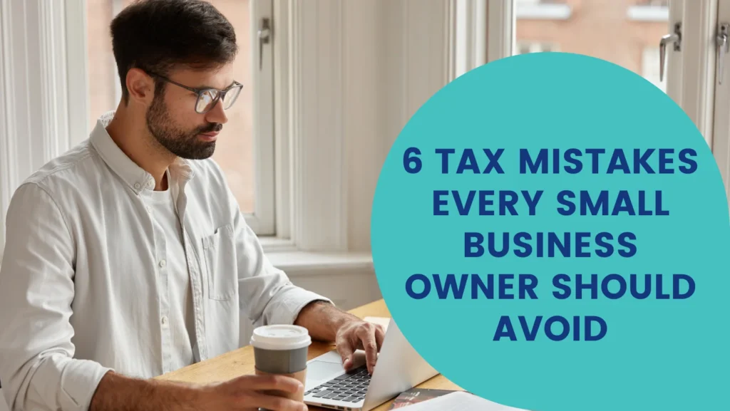 6-Tax-Mistakes-Every-Small-Business-Owners-Should-Avoid-1