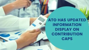 ATO Has Updated Information Display on Contribution Caps