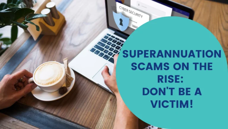 Beware of Rising Superannuation Scams