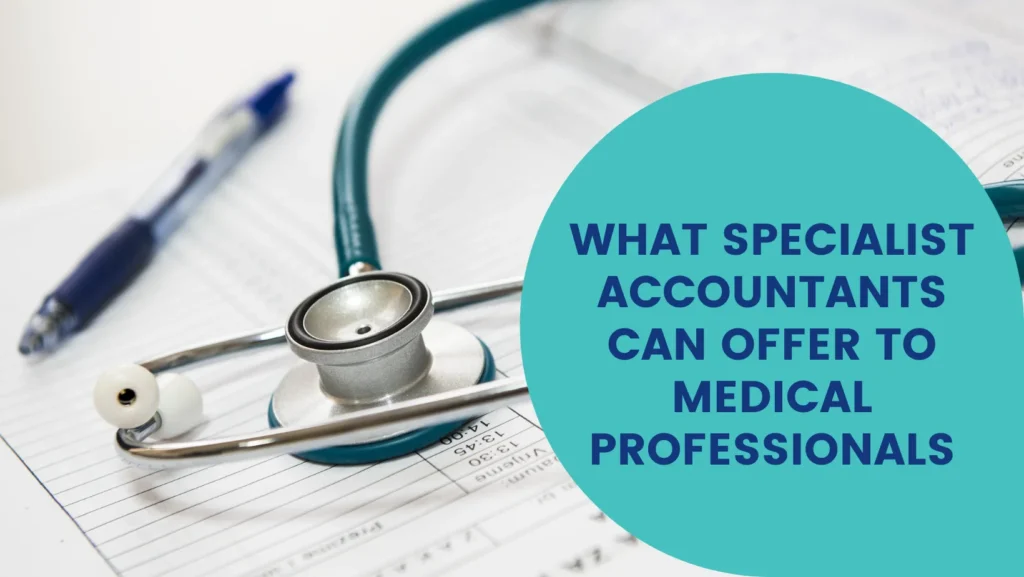 What-Specialist-Accountants-Can-Offer-to-Medical-Professionals